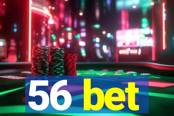 56 bet